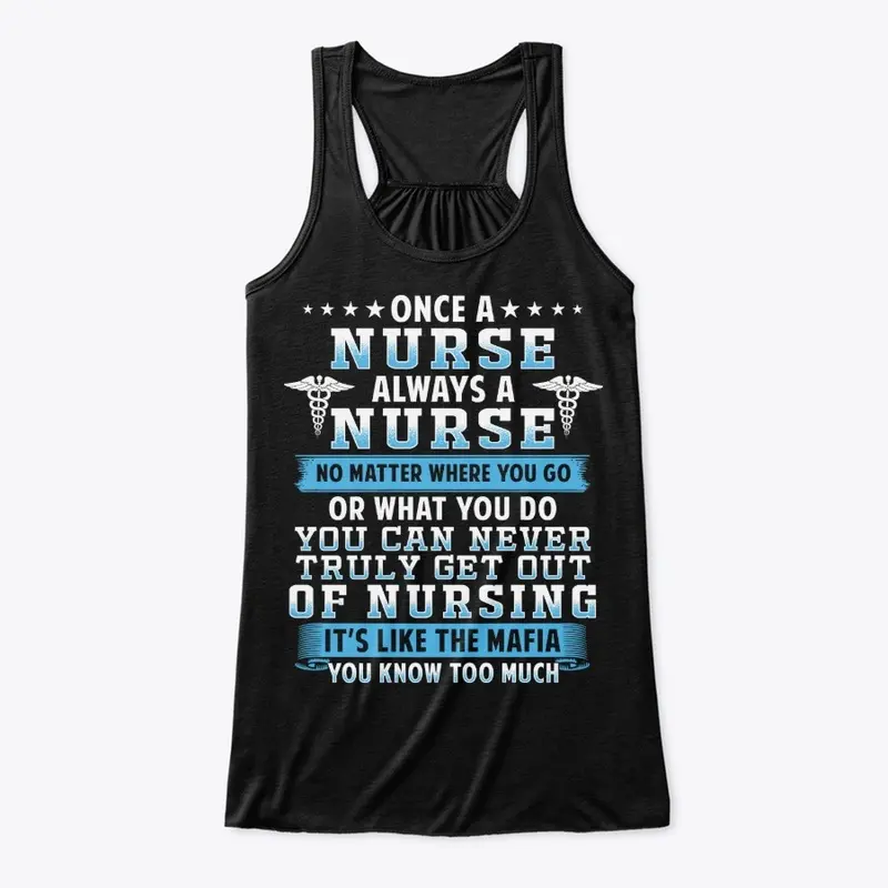 Meaningful Nurse Gift - Never Get Out Of