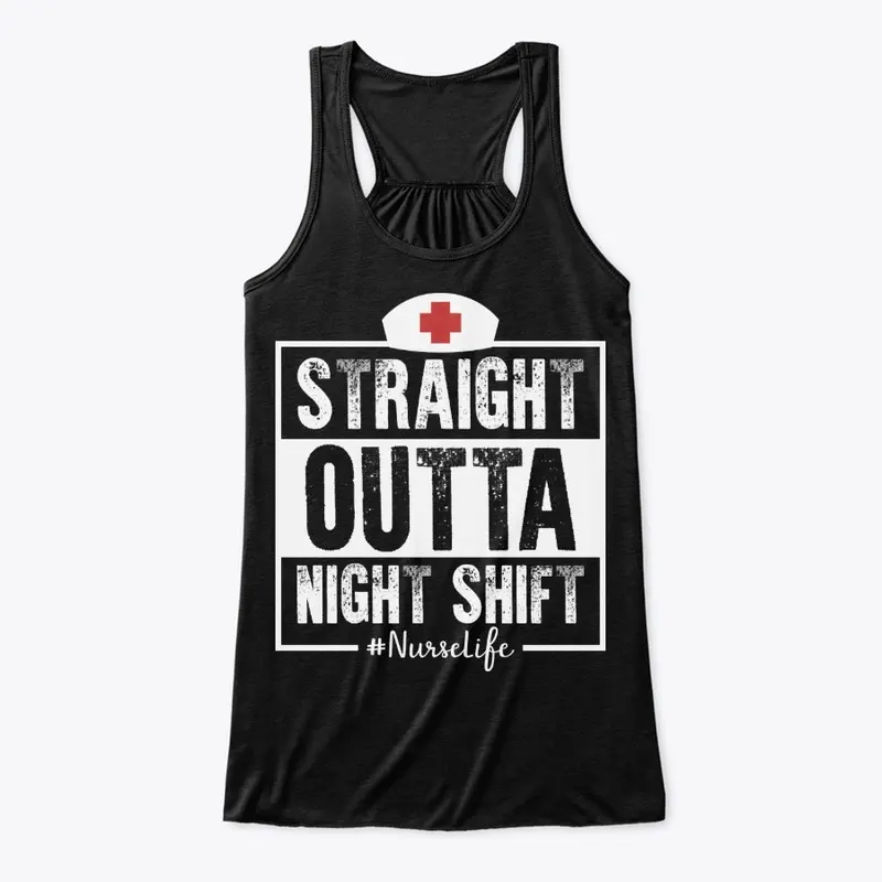 Nurse Gift - Straight Outta Night Shift